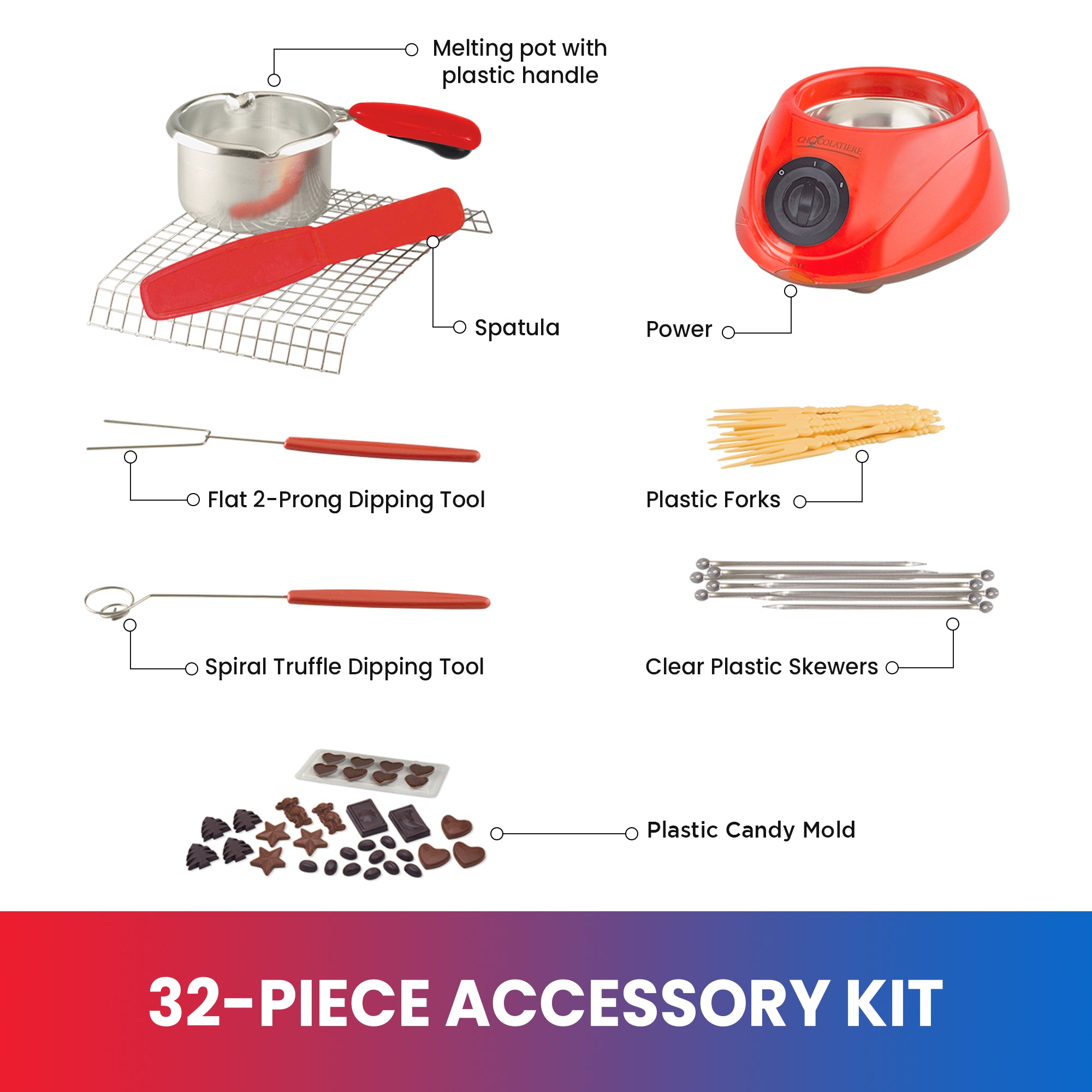Product shots on white background of the items comprising 32 piece accessory kit, labeled: Melting pot with plastic handle; spatula; flat 2-prong dipping tool; spiral truffle dipping tool; power base; plastic forks; clear plastic skewers; plastic candy mold
